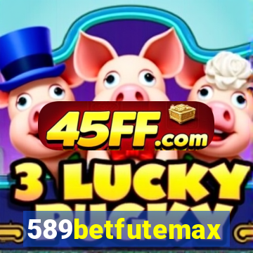 589betfutemax futebol ao vivo